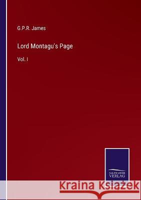 Lord Montagu\'s Page: Vol. I George Payne Rainsford James 9783375151140 Salzwasser-Verlag - książka