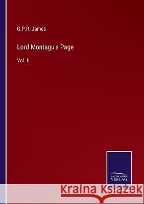 Lord Montagu\'s Page: Vol. II George Payne Rainsford James 9783375151744 Salzwasser-Verlag - książka