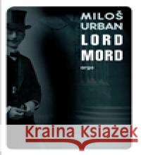 Lord Mord Miloš Urban 9788025712078 Argo - książka
