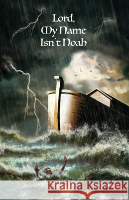 Lord, My Name Isn't Noah Carl Gross 9781648045110 Dorrance Publishing Co. - książka