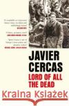 Lord of All the Dead Javier Cercas 9780857058355 Quercus Publishing