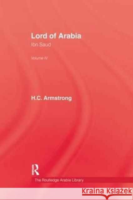 Lord of Arabia V4 Armstrong 9781138980068 Taylor and Francis - książka