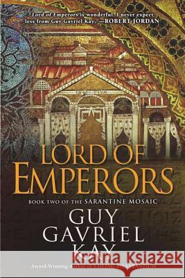 Lord of Emperors Guy Gavriel Kay 9780451463548 Roc - książka