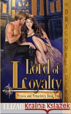 Lord of Loyalty Elizabeth Keysian 9781953455024 Dragonblade Publishing, Inc. - książka