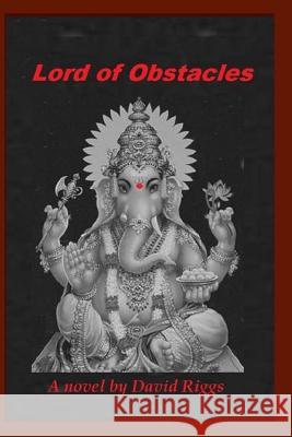 Lord of Obstacles David Riggs 9781508767176 Createspace - książka