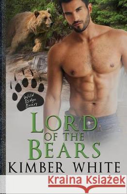 Lord of the Bears Kimber White 9781536996289 Createspace Independent Publishing Platform - książka
