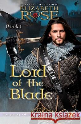 Lord of the Blade Elizabeth Rose 9781508723868 Createspace Independent Publishing Platform - książka