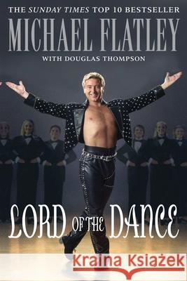 Lord of the Dance Michael Flatley, Douglas Thompson 9781447272885 Pan Macmillan - książka