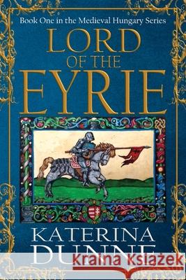 Lord of the Eyrie Katerina Dunne 9780578355443 Historium Press - książka