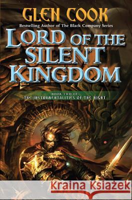 Lord of the Silent Kingdom: Book Two of the Instrumentalities of the Night Cook, Glen 9780765326058 Tor Books - książka