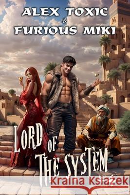 Lord of The System (Book 4): A LitRPG Progression Fantasy Series Furious Miki Alex Toxic 9788077024877 Magic Dome Books - książka