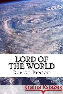 Lord of the World Robert Hugh Benson Angel Sanchez 9781535203494 Createspace Independent Publishing Platform - książka