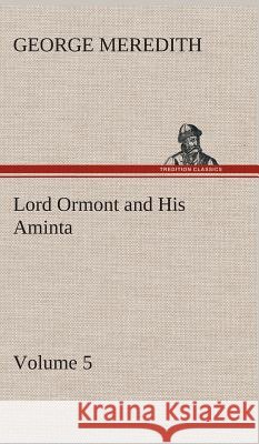 Lord Ormont and His Aminta - Volume 5 George Meredith 9783849515959 Tredition Classics - książka