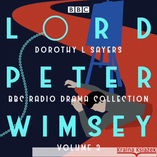Lord Peter Wimsey: BBC Radio Drama Collection Volume 2: Four BBC Radio 4 full-cast dramatisations Sayers, Dorothy L. 9781785298851 BBC Audio, A Division Of Random House - książka