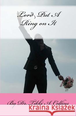 Lord Put A Ring on It Collins, Tikki a. 9781466211209 Createspace - książka