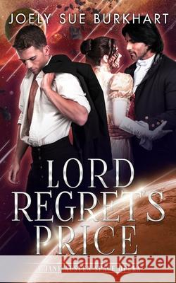 Lord Regret's Price: A Jane Austen Space Opera Joely Sue Burkhart 9781677790128 Independently Published - książka