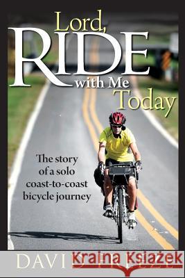 Lord, Ride with Me Today David Freeze 9780578133768 Walnut Creek Farm - książka