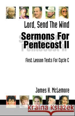 Lord, Send the Wind: First Lesson Sermons for Pentecost Middle Third, Cycle C James McLemore 9780788010392 CSS Publishing Company - książka