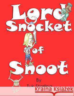 Lord Snocket of Snoot Tuk Starling 9781535385039 Createspace Independent Publishing Platform - książka