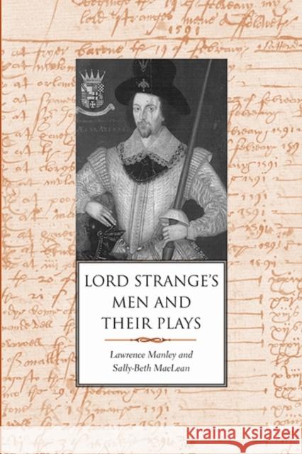 Lord Strange's Men and Their Plays Lawrence Manley Sally-Beth MacLean 9780300191998 Yale University Press - książka