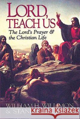 Lord, Teach Us: The Lord's Prayer & the Christian Life Hauerwas, Stanley 9780687006144 Abingdon Press - książka