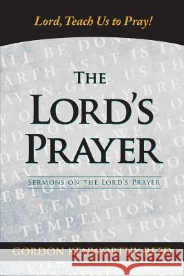 Lord, Teach Us to Pray! Gordon Kenworthy Reed 9780997249002 Fortress Book Service - książka