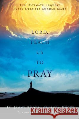 Lord, Teach Us to Pray Dr Jimmy Knott, Linda Knott 9781545656884 Xulon Press - książka