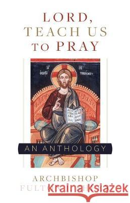 Lord, Teach Us to Pray Archbishop Fulton Sheen Allan Smith 9781644130834 Sophia Institute Press - książka