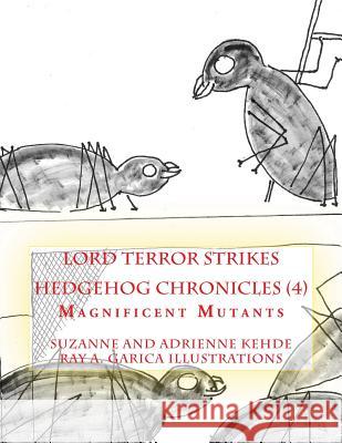 Lord Terror Strikes: Magnificent Mutants Suzanne and Adrienne Kehde 9781496132574 Createspace - książka