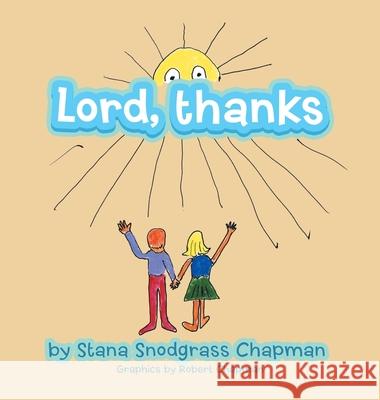 Lord, Thanks Stana Snodgrass Chapman Robert Chapman 9781664244887 WestBow Press - książka