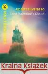Lord Valentine's Castle Robert Silverberg 9781473229228 Orion Publishing Co