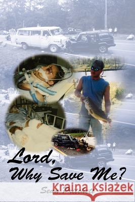 Lord, Why Save Me? Sean Pritchett 9781425974015 Authorhouse - książka