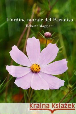 L'ordine morale del Paradiso Maggiani, Roberto 9781514635131 Createspace - książka