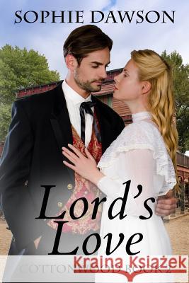 Lord's Love: Cottonwood Series- Large Print Sophie Dawson 9781479320998 Createspace Independent Publishing Platform - książka