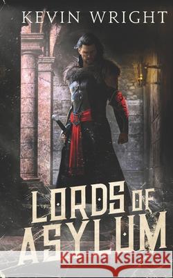 Lords of Asylum Kevin Wright 9781523275755 Createspace Independent Publishing Platform - książka