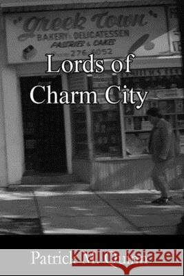 Lords of Charm City Patrick M. Quinn 9781539932055 Createspace Independent Publishing Platform - książka