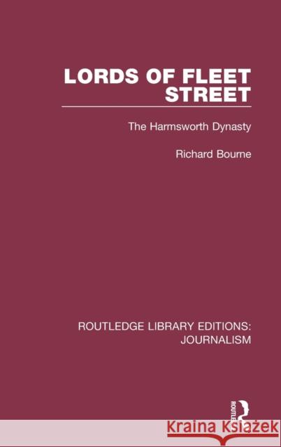 Lords of Fleet Street: The Harmsworth Dynasty Richard Bourne 9781138919990 Routledge - książka