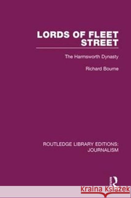 Lords of Fleet Street: The Harmsworth Dynasty Richard Bourne 9781138928190 Taylor and Francis - książka