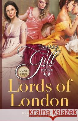 Lords of London: Books 1-3 Tamara Gill 9780648931249 Tamara Gill - książka