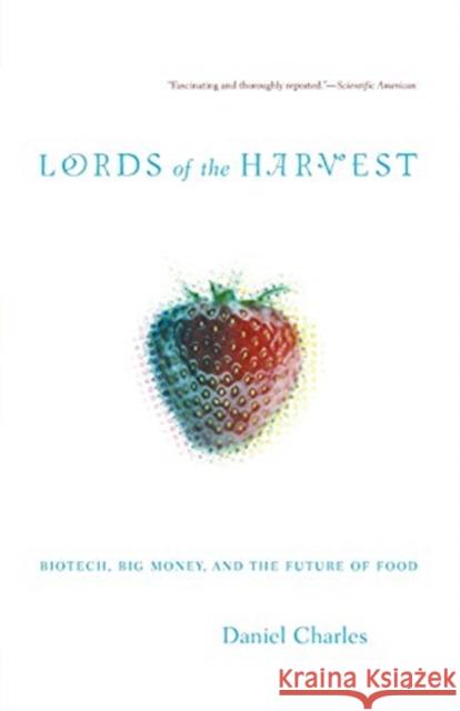 Lords of the Harvest: Biotech, Big Money, and the Future of Food Daniel Charles 9780738207735 Perseus Books Group - książka