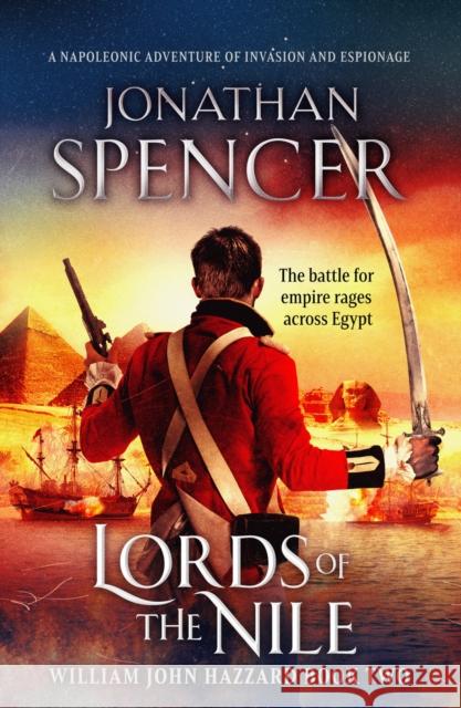 Lords of the Nile: An epic Napoleonic adventure of invasion and espionage Jonathan Spencer 9781800322905 Canelo - książka