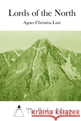 Lords of the North Agnes Christina Laut The Perfect Library 9781512005417 Createspace - książka