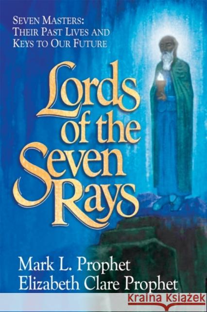 Lords of the Seven Rays: Mirror of Consciousness Prophet, Mark L. 9780916766757 Summit University Press - książka