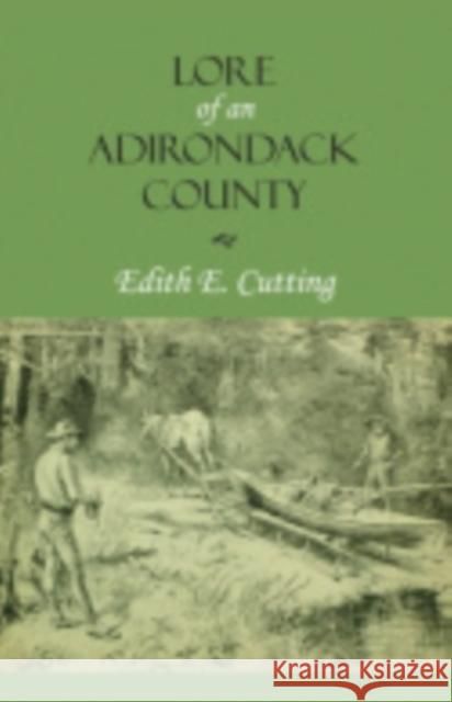 Lore of an Adirondack County Edith E. Cutting 9780801476167 Fall Creek Books - książka