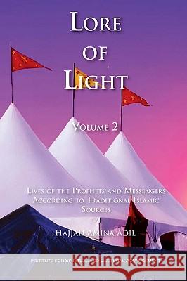 Lore of Light, Volume 2 Hajjah Amina Adil, Shaykh Muhammad Hisham Kabbani 9781930409620 Islamic Supreme Council of America - książka