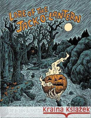 Lore of the Jack-O'-Lantern Brian Serven Dan Blakeslee  9780578921587 Brian Serven - książka