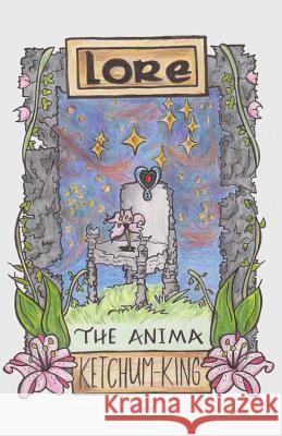 Lore: The Anima Stephanie Ketchum Tabitha King 9781985748675 Createspace Independent Publishing Platform - książka