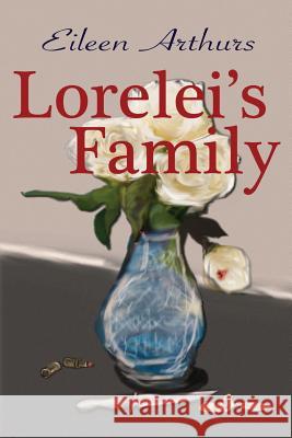 Lorelei's Family Eileen Arthurs 9781466364882 Createspace - książka