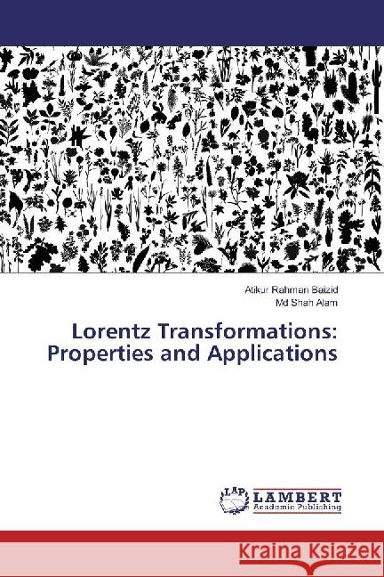 Lorentz Transformations: Properties and Applications Baizid, Atikur Rahman; Alam, Md Shah 9783330060593 LAP Lambert Academic Publishing - książka