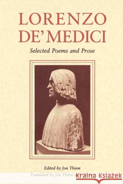 Lorenzo De' Medici: Selected Poems and Prose Thiem, Jon 9780271027708 Pennsylvania State University Press - książka